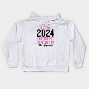 Hello 2024 New Year New ME New Beginning Kids Hoodie